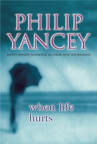 When Life Hurts: Understanding God's Place in Your Pain book cover