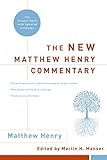 The New Matthew Henry Commentary The Classic Work With Updated Language English Edition
