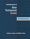 Fundamentals Of New Testament Greek Workbook English Edition
