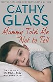Mummy Told Me Not To Tell The True Story Of A Troubled Boy With A Dark Secret English Edition