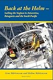 Back At The Helm Sailing The Yaghan To Antarctica Patagonia And The South Pacific English Edition