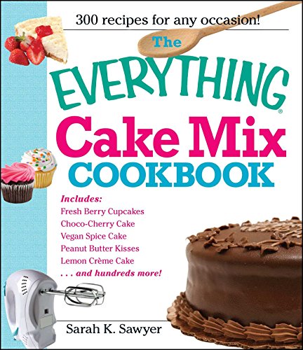 The Everything Cake Mix Cookbook (By: Sarah Sawyer) cover