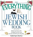 The Everything Jewish Wedding Book Mazel Tov From The Chuppah To The Hora All You Need For Your Big Day Everything Kids English Edition