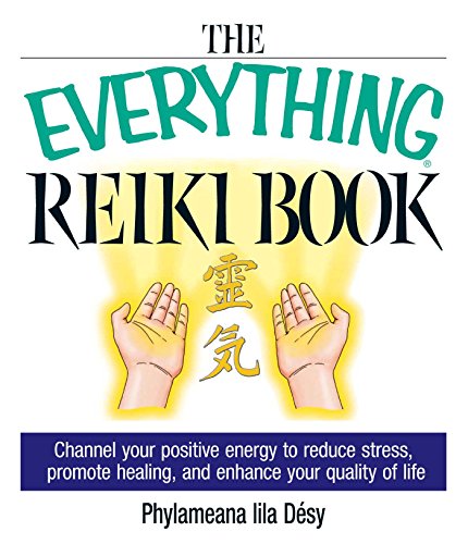 The Everything Reiki Book (By: Phylameana Iila Desy) cover