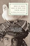 West Of Kabul East Of New York An Afghan American Story English Edition