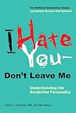 I Hate Youdont Leave Me Understanding The Borderline Personality English Edition