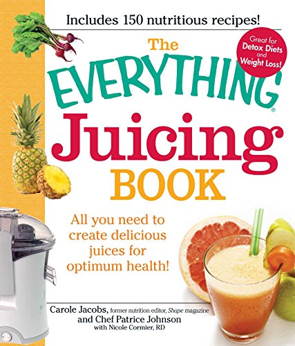 The Everything Juicing Book (By: Nicole Cormier,Carole Jacobs,Patrice Johnson) cover