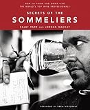 Secrets Of The Sommeliers How To Think And Drink Like The Worlds Top Wine Professionals English Edition
