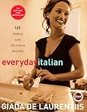 Everyday Italian 125 Simple And Delicious Recipes A Cookbook English Edition