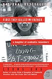 First They Killed My Father A Daughter Of Cambodia Remembers English Edition