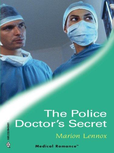 The Police Doctor's Secret (By: Marion Lennox) cover