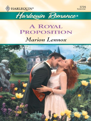 A Royal Proposition (By: Marion Lennox) cover