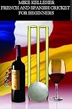 French And Spanish Cricket For Beginners English Edition