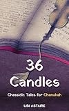 36 Candles Chassidic Tales For Chanukah Chassidic Tales For The Jewish Holidays Book 2 English Edition