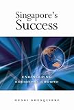 Singapores Success Engineering Economic Growth English Edition