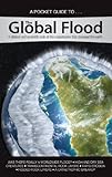 The Global Flood A Biblical And Scientific Look At The Catastrophe That Changed The Earth Answers In Genesis Pocket Guides English Edition