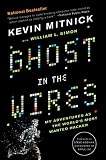 Ghost In The Wires My Adventures As The Worlds Most Wanted Hacker