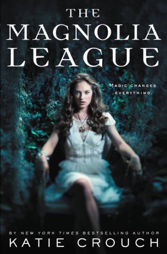 The Magnolia League (By: Katie Crouch) cover