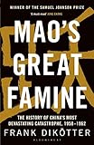 Maos Great Famine The History Of Chinas Most Devastating Catastrophe 195862 Peoples Trilogy Book 1 English Edition