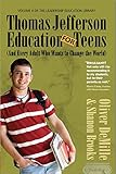 Thomas Jefferson Education For Teens The Leadership Education Library Book 4 English Edition