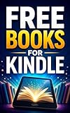 Free Books For Kindle The Secrets Of How To Get The Worlds Greatest Books For A Radical Price English Edition