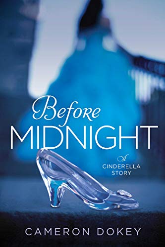 Before Midnight: A Retelling of "Cinderella" (By: Cameron Dokey) cover