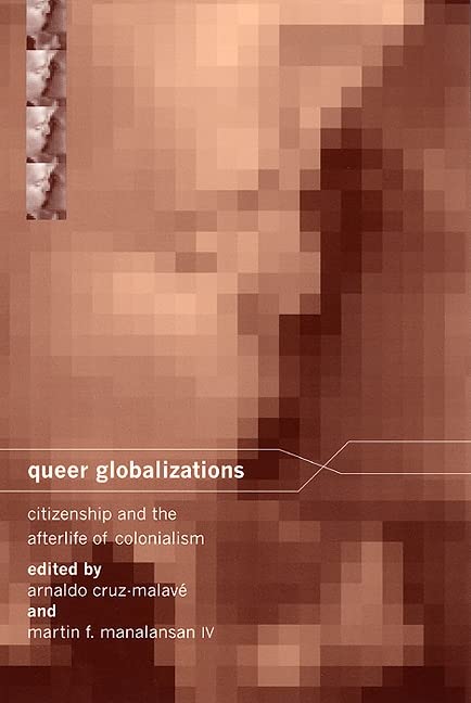 Queer Globalizations (By: Martin F. Manalansan IV,Arnaldo Cruz-Malave) cover