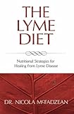 The Lyme Diet Nutritional Strategies For Healing From Lyme Disease English Edition