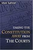 Taking The Constitution Away From The Courts English Edition