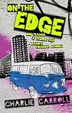 On The Edge One Teacher A Camper Van Britains Toughest Schools English Edition