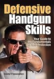 Defensive Handgun Skills Your Guide To Fundamentals For Selfprotection English Edition