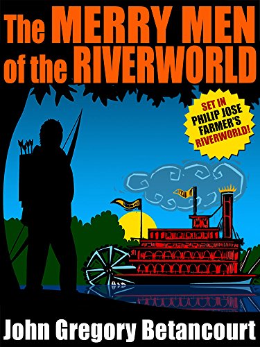 The Merry Men of the Riverworld (By: John Gregory Betancourt) cover