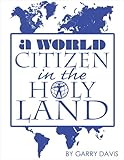 A World Citizen In The Holy Land English Edition