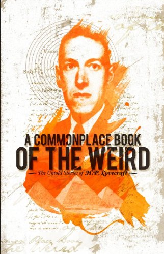 A Commonplace Book of the Weird: The Untold Stories of H.P. Lovecraft book cover
