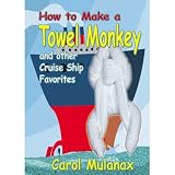 How To Make A Towel Monkey And Other Cruise Ship Favorites English Edition