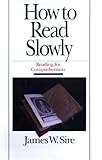 How To Read Slowly Reading For Comprehension Wheaton Literary Series English Edition