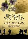 Because You Died Poetry And Prose Of The First World War And After English Edition