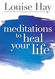 Meditations To Heal Your Life English Edition