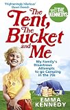 The Tent The Bucket And Me English Edition