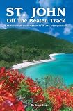 St John Off The Beaten Track A Photograpgically Illustrated Guide To St John Us Virgin Islands