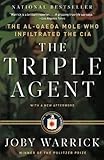 The Triple Agent The Alqaeda Mole Who Infiltrated The Cia English Edition
