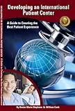 Developing An International Patient Center A Guide To Creating The Best Patient Experience English Edition