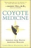 Coyote Medicine Lessons From Native American Healing English Edition