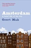 Amsterdam A Brief Life Of The City English Edition