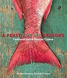 A Feast For All Seasons Traditional Native Peoples Cuisine English Edition