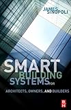 Smart Buildings Systems For Architects Owners And Builders English Edition