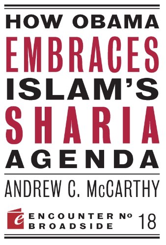 How Obama Embraces Islam's Sharia Agenda (By: Andrew C. McCarthy) cover