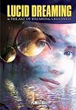 Lucid Dreaming The Art Of Dreaming Creatively English Edition