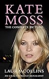 Kate Moss The Complete Picture English Edition
