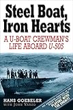 Steel Boat Iron Hearts A Uboat Crewmans Life Aboard U505